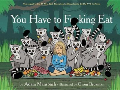 You have to f***ing Eat